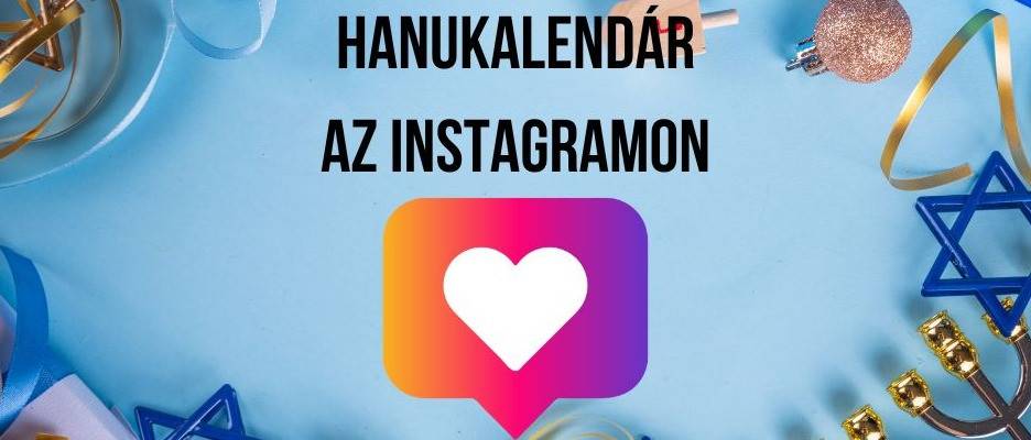 Elindult a Hanukalendár a Mazsihisz Instagram oldalán!